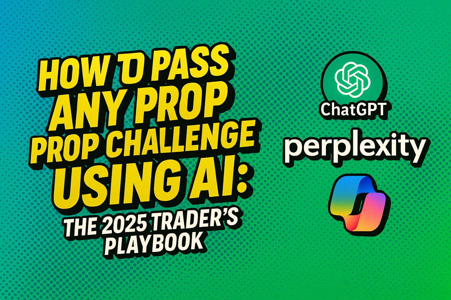 How to Pass Any Prop Firm Challenge Using AI: The 2025 Trader’s Playbook